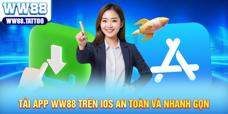 Tải app WW88 trên iOS an toàn và nhanh gọn