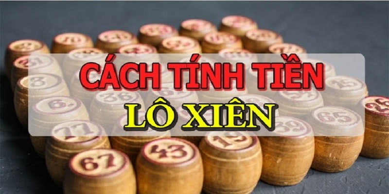 Trúng 1 cặp lô xiên được bao nhiêu tiền