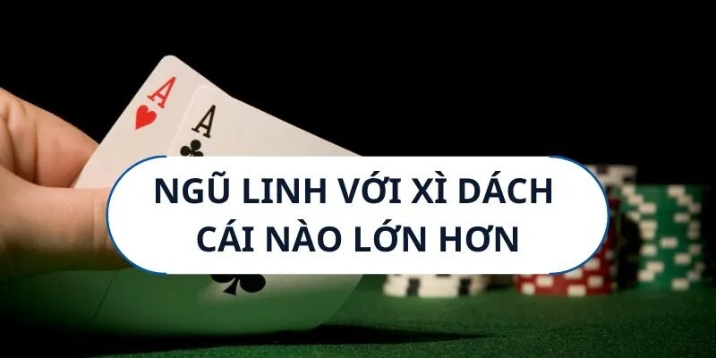 Vai trò của Ngũ linh trong các ván bài Xì Dách rất quan trọng