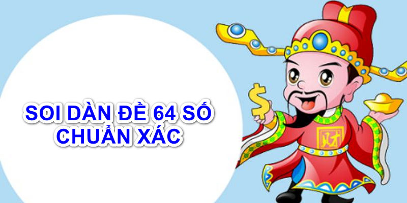 Cách chơi dàn đề 64 số tại WW88