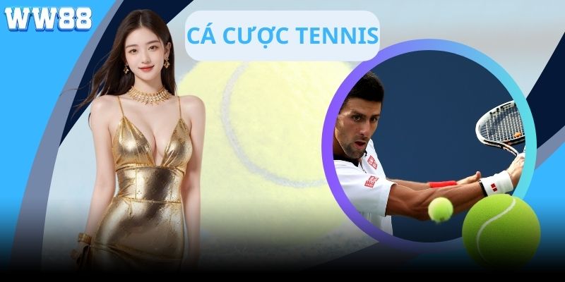 Hình thức giải trí cá cược Tennis trực tuyến tại WW88